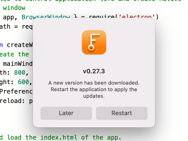 Dialog for Electron Fiddle's auto-update. The user is prompted to update to v0.27.3.
              'A new version has been downloaded. Restart the application to apply the updates.'
              There are two buttons underneath: 'Later' and 'Restart'.
              