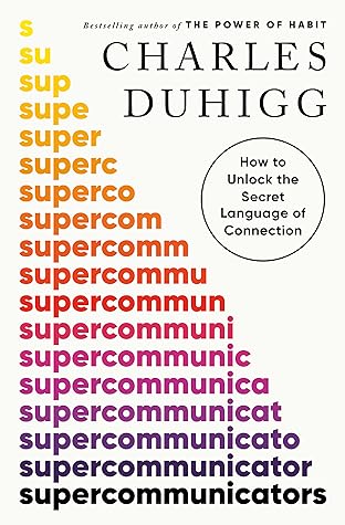 Supercommunicators: How to Unlock the Secret Language of Connection