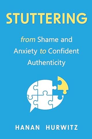 Stuttering: From Shame and Anxiety to Confident Authenticity