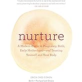 Nurture: A Modern Guide to Pregnancy, Birth, Early Motherhood―and Trusting Yourself and Your Body